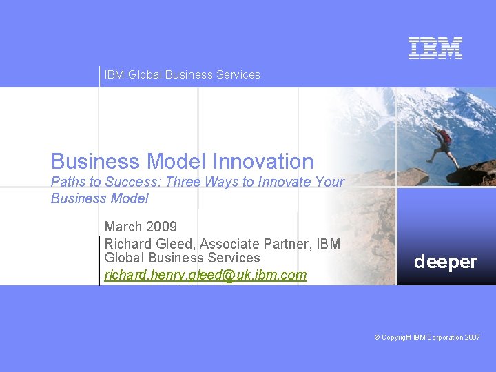 IBM Global Business Services Business Model Innovation Paths to Success: Three Ways to Innovate