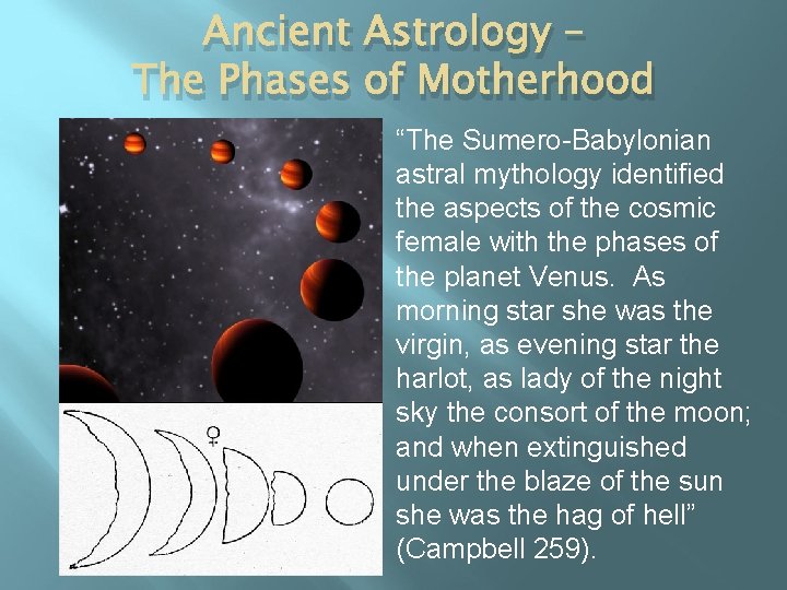 Ancient Astrology – The Phases of Motherhood “The Sumero-Babylonian astral mythology identified the aspects