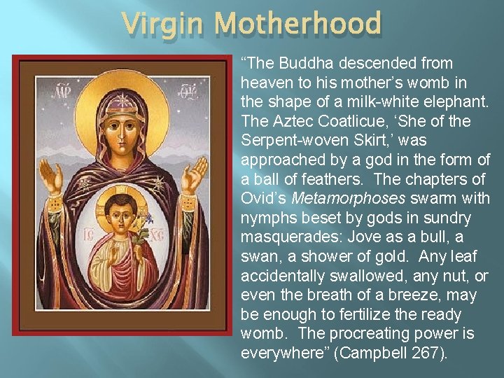 Virgin Motherhood “The Buddha descended from heaven to his mother’s womb in the shape