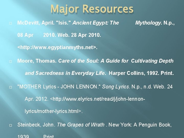 Major Resources Mc. Devitt, April. "Isis. " Ancient Egypt: The 08 Apr Mythology. N.