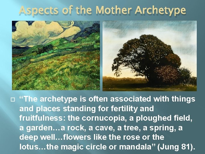 Aspects of the Mother Archetype “The archetype is often associated with things and places