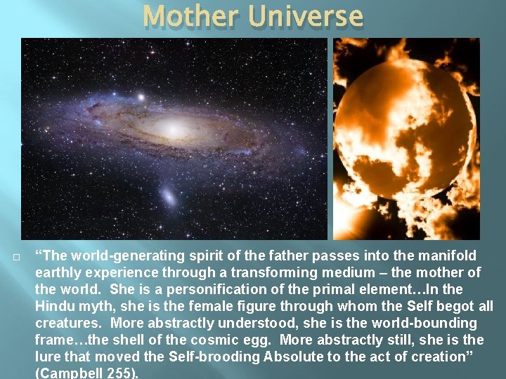 Mother Universe “The world-generating spirit of the father passes into the manifold earthly experience