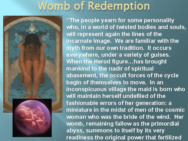 Womb of Redemption “The people yearn for some personality who, in a world of