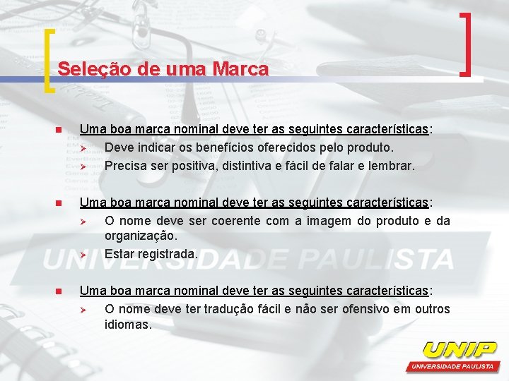 Seleção de uma Marca n Uma boa marca nominal deve ter as seguintes características: Seleção de uma Marca n Uma boa marca nominal deve ter as seguintes características: