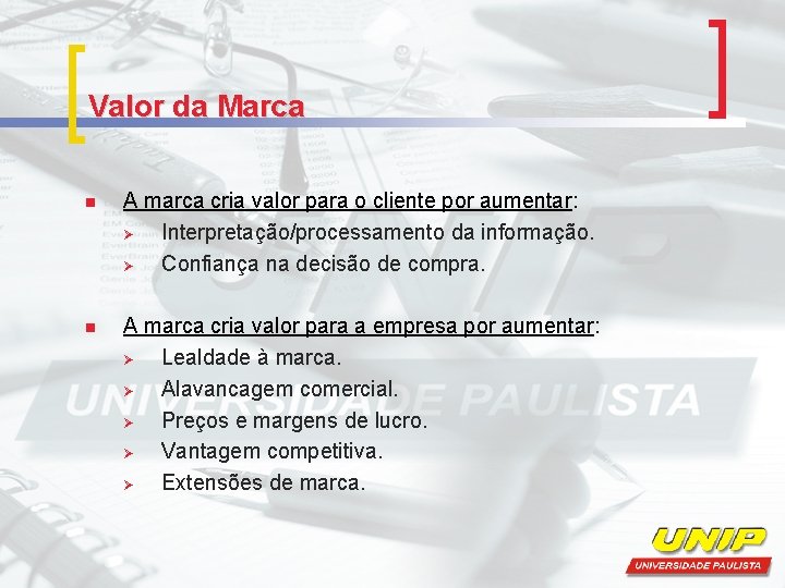 Valor da Marca n A marca cria valor para o cliente por aumentar: Ø Valor da Marca n A marca cria valor para o cliente por aumentar: Ø