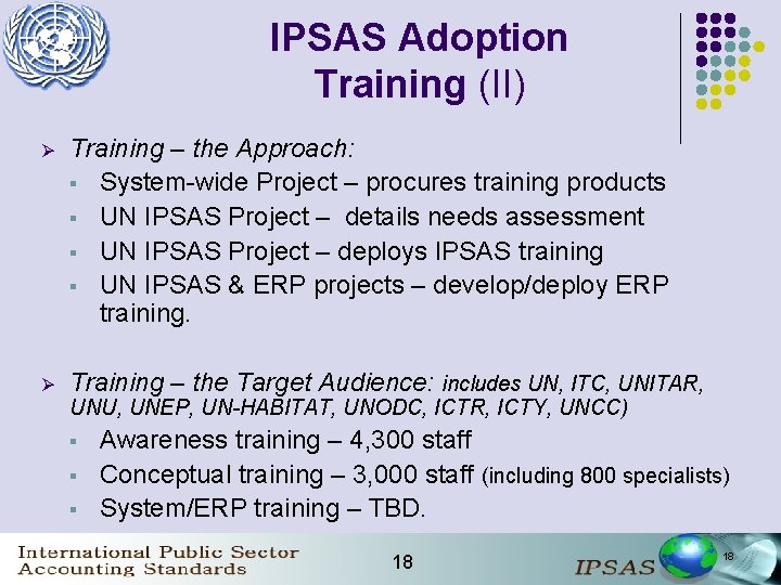 IPSAS Adoption Training (II) Ø Training – the Approach: § System-wide Project – procures