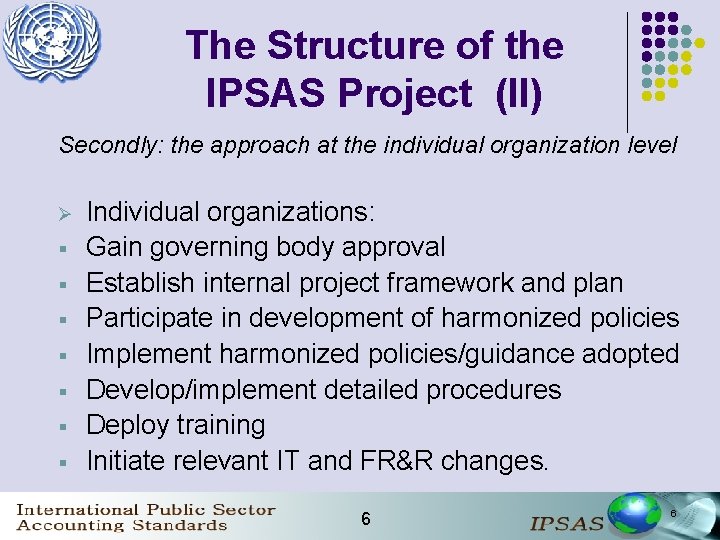 The Structure of the IPSAS Project (II) Secondly: the approach at the individual organization