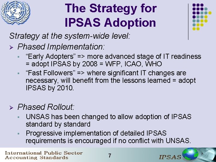 The Strategy for IPSAS Adoption Strategy at the system-wide level: Ø Phased Implementation: §