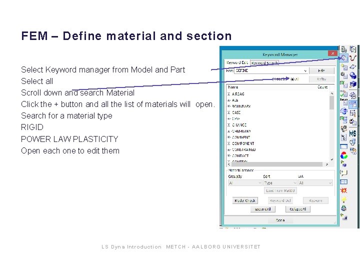 FEM – Define material and section Select Keyword manager from Model and Part Select FEM – Define material and section Select Keyword manager from Model and Part Select