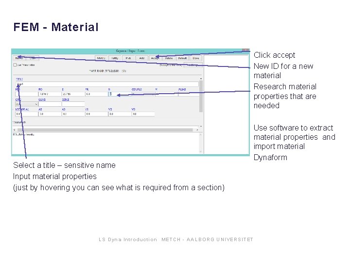 FEM - Material Click accept New ID for a new material Research material properties FEM - Material Click accept New ID for a new material Research material properties