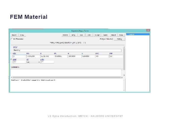 FEM Material LS Dyna Int roduction METCH - AA LB OR G U N FEM Material LS Dyna Int roduction METCH - AA LB OR G U N