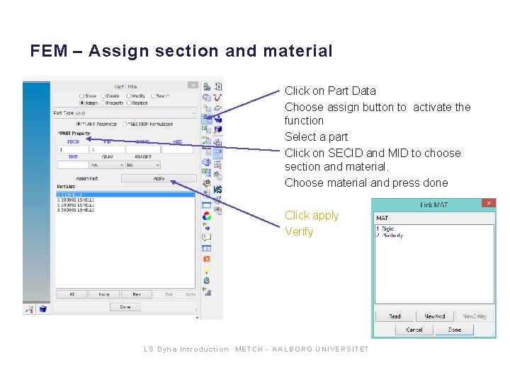 FEM – Assign section and material Click on Part Data Choose assign button to FEM – Assign section and material Click on Part Data Choose assign button to