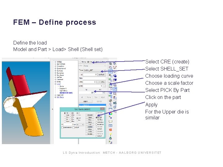FEM – Define process Define the load Model and Part > Load> Shell (Shell FEM – Define process Define the load Model and Part > Load> Shell (Shell