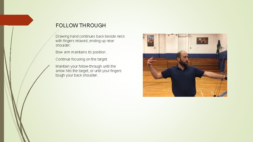 FOLLOW THROUGH Drawing hand continues back beside neck with fingers relaxed, ending up near