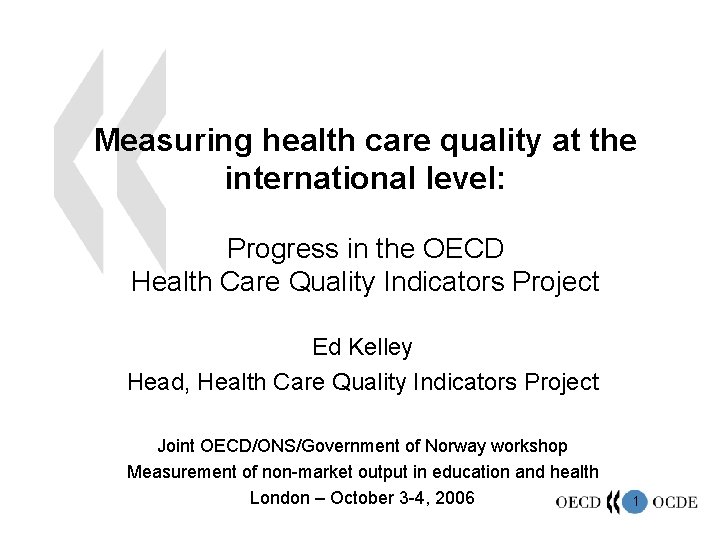 Measuring health care quality at the international level: Progress in the OECD Health Care