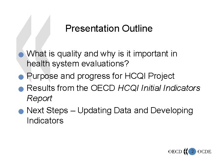 Presentation Outline n n What is quality and why is it important in health