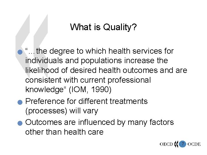 What is Quality? n n n “…the degree to which health services for individuals
