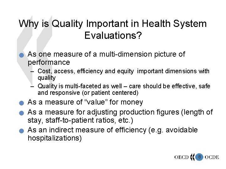 Why is Quality Important in Health System Evaluations? n As one measure of a