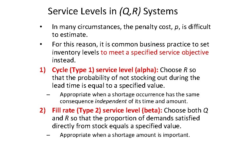 Service Levels in (Q, R) Systems In many circumstances, the penalty cost, p, is