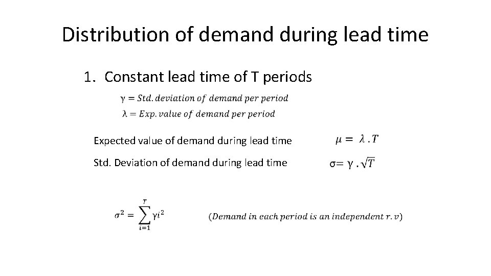 Distribution of demand during lead time 1. Constant lead time of T periods Expected