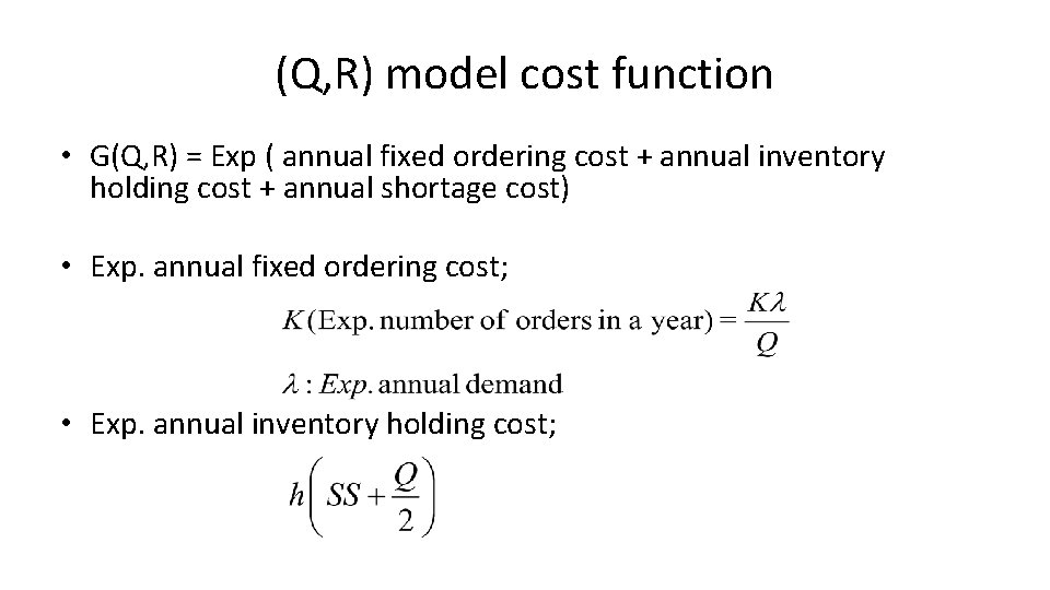 (Q, R) model cost function • G(Q, R) = Exp ( annual fixed ordering