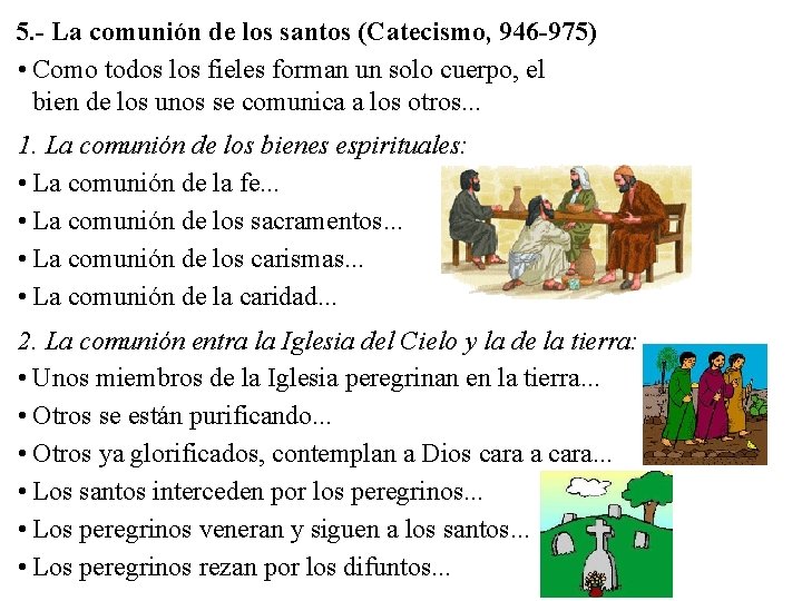 5. - La comunión de los santos (Catecismo, 946 -975) • Como todos los