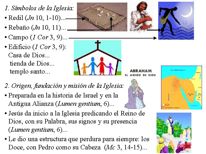 1. Símbolos de la Iglesia: • Redil (Jn 10, 1 -10). . . •