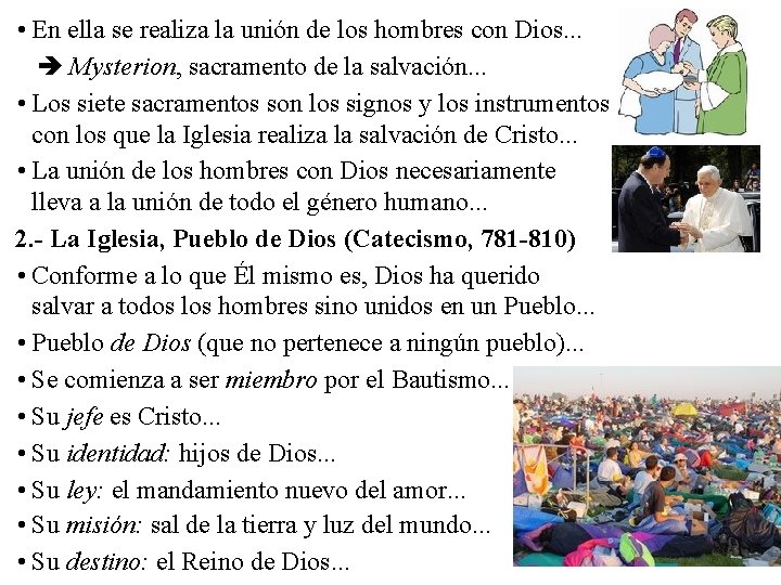  • En ella se realiza la unión de los hombres con Dios. .