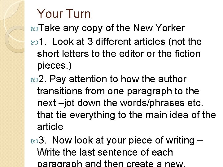 Your Turn Take any copy of the New Yorker 1. Look at 3 different