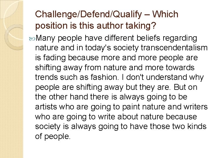 Challenge/Defend/Qualify – Which position is this author taking? Many people have different beliefs regarding