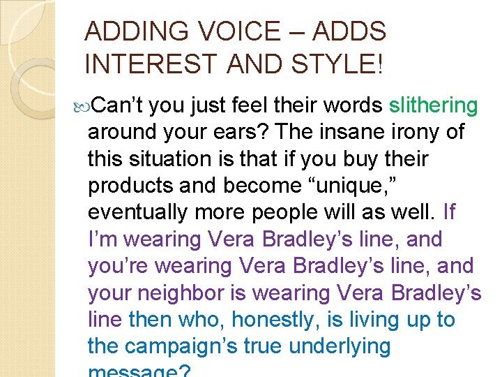 ADDING VOICE – ADDS INTEREST AND STYLE! Can’t you just feel their words slithering