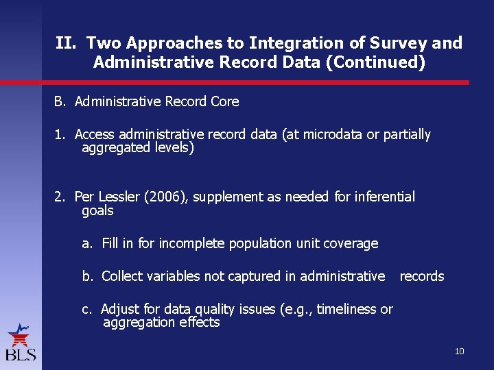 II. Two Approaches to Integration of Survey and Administrative Record Data (Continued) B. Administrative II. Two Approaches to Integration of Survey and Administrative Record Data (Continued) B. Administrative