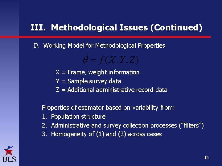 III. Methodological Issues (Continued) D. Working Model for Methodological Properties X = Frame, weight III. Methodological Issues (Continued) D. Working Model for Methodological Properties X = Frame, weight