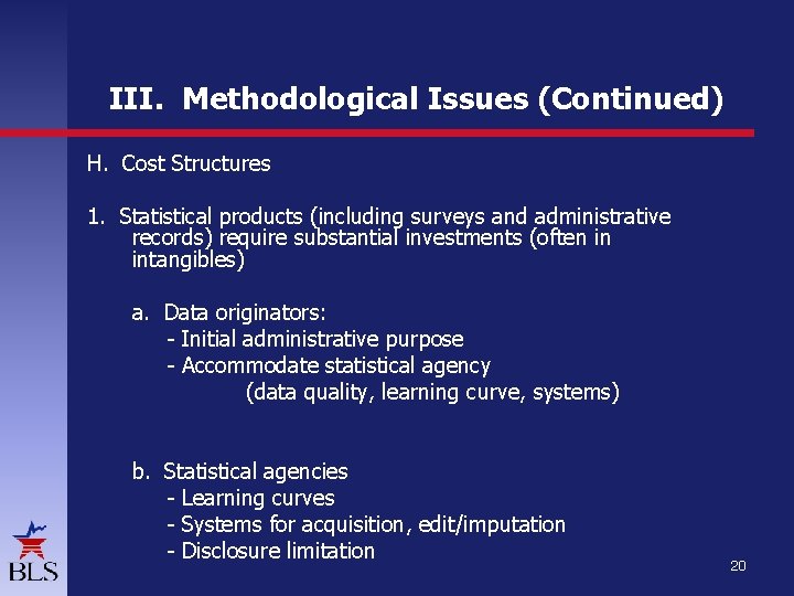 III. Methodological Issues (Continued) H. Cost Structures 1. Statistical products (including surveys and administrative III. Methodological Issues (Continued) H. Cost Structures 1. Statistical products (including surveys and administrative
