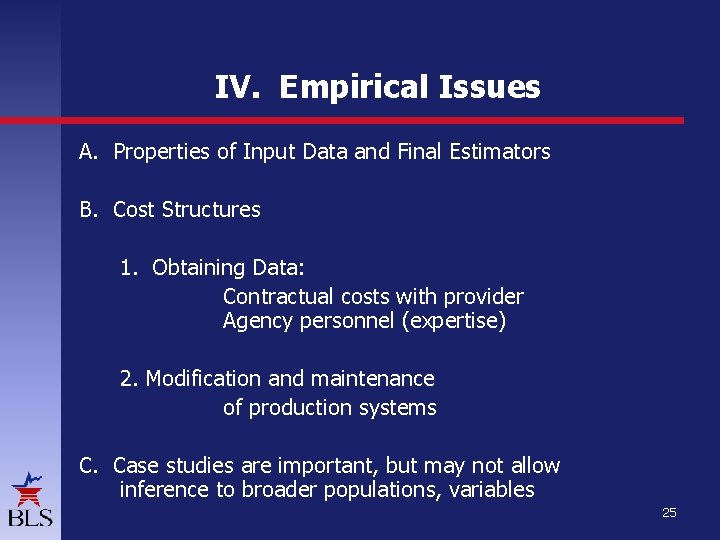 IV. Empirical Issues A. Properties of Input Data and Final Estimators B. Cost Structures IV. Empirical Issues A. Properties of Input Data and Final Estimators B. Cost Structures