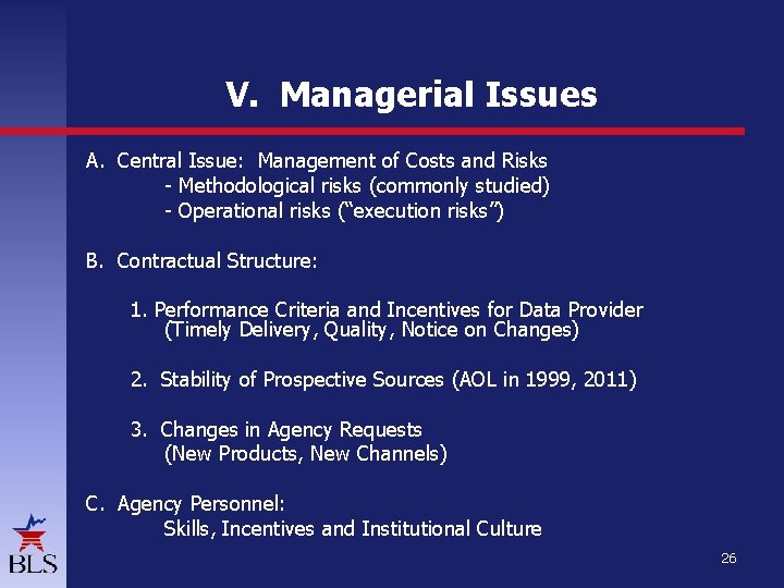 V. Managerial Issues A. Central Issue: Management of Costs and Risks - Methodological risks V. Managerial Issues A. Central Issue: Management of Costs and Risks - Methodological risks