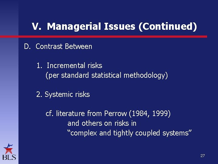 V. Managerial Issues (Continued) D. Contrast Between 1. Incremental risks (per standard statistical methodology) V. Managerial Issues (Continued) D. Contrast Between 1. Incremental risks (per standard statistical methodology)