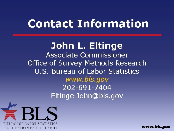 Contact Information John L. Eltinge Associate Commissioner Office of Survey Methods Research U. S. Contact Information John L. Eltinge Associate Commissioner Office of Survey Methods Research U. S.