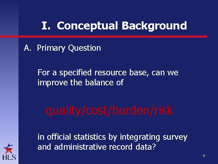 I. Conceptual Background A. Primary Question For a specified resource base, can we improve I. Conceptual Background A. Primary Question For a specified resource base, can we improve