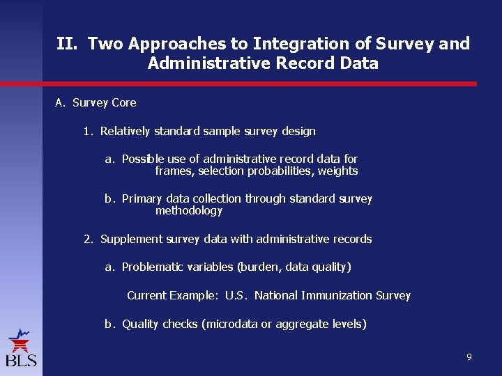 II. Two Approaches to Integration of Survey and Administrative Record Data A. Survey Core II. Two Approaches to Integration of Survey and Administrative Record Data A. Survey Core