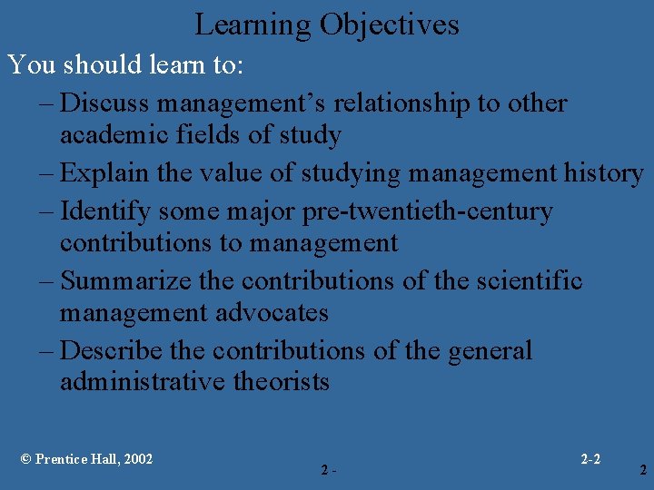 Chapter 2 MANAGEMENT YESTERDAY AND TODAY Prentice Hall