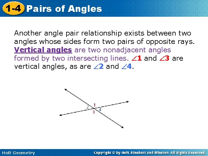 1 -4 Pairs of Angles Another angle pair relationship exists between two angles whose