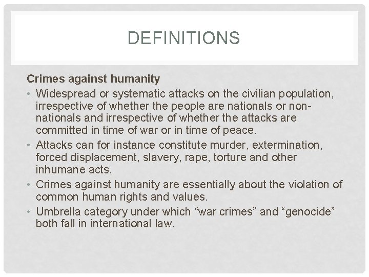 DEFINITIONS Crimes against humanity • Widespread or systematic attacks on the civilian population, irrespective DEFINITIONS Crimes against humanity • Widespread or systematic attacks on the civilian population, irrespective