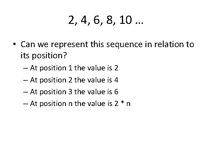 2, 4, 6, 8, 10 … • Can we represent this sequence in relation