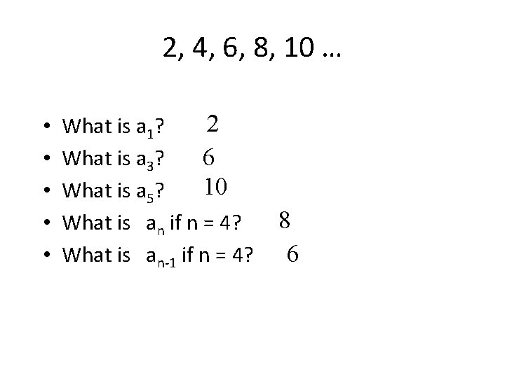 2, 4, 6, 8, 10 … • • • 2 What is a 1?