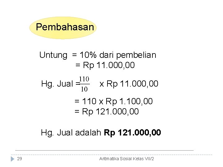 Pembahasan Untung = 10% dari pembelian = Rp 11. 000, 00 Hg. Jual =