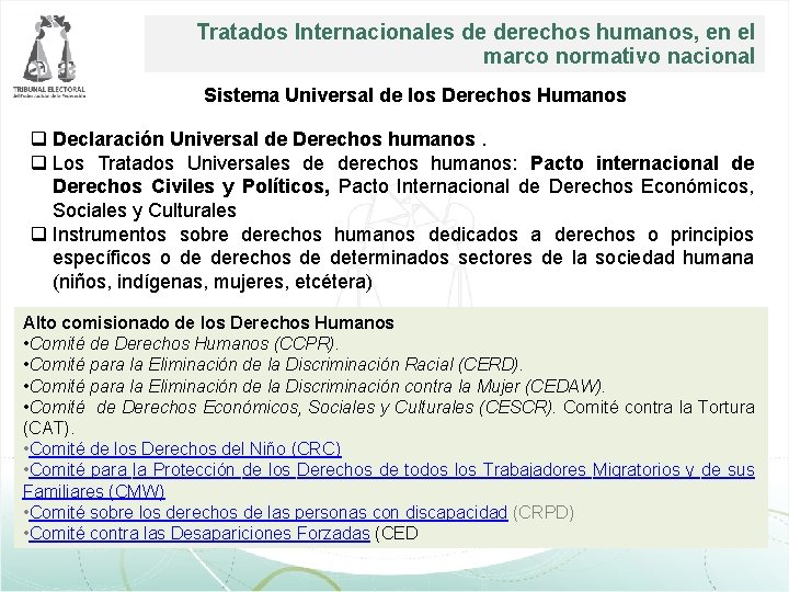 Tratados Internacionales de derechos humanos, en el marco normativo nacional Sistema Universal de los Tratados Internacionales de derechos humanos, en el marco normativo nacional Sistema Universal de los