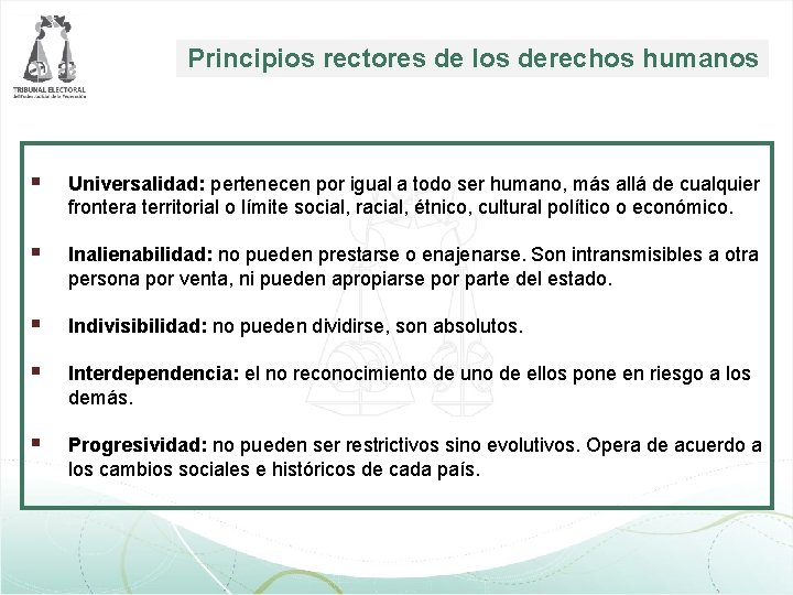 Principios rectores de los derechos humanos § Universalidad: pertenecen por igual a todo ser Principios rectores de los derechos humanos § Universalidad: pertenecen por igual a todo ser