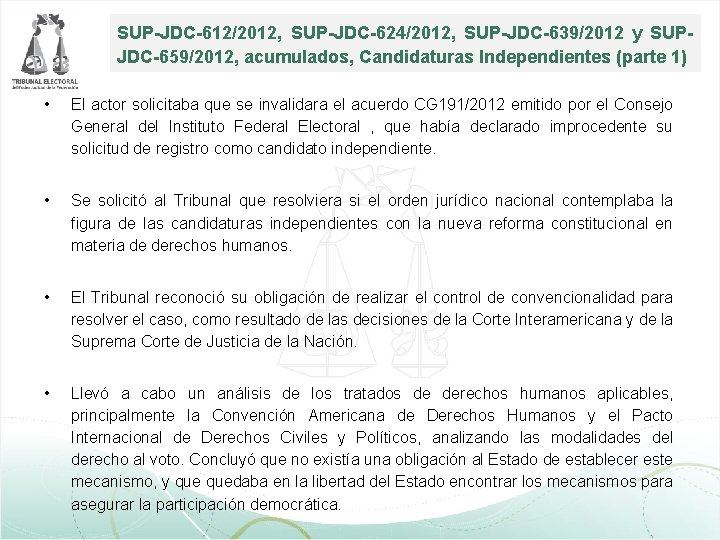 SUP-JDC-612/2012, SUP-JDC-624/2012, SUP-JDC-639/2012 y SUPJDC-659/2012, acumulados, Candidaturas Independientes (parte 1) • El actor solicitaba SUP-JDC-612/2012, SUP-JDC-624/2012, SUP-JDC-639/2012 y SUPJDC-659/2012, acumulados, Candidaturas Independientes (parte 1) • El actor solicitaba