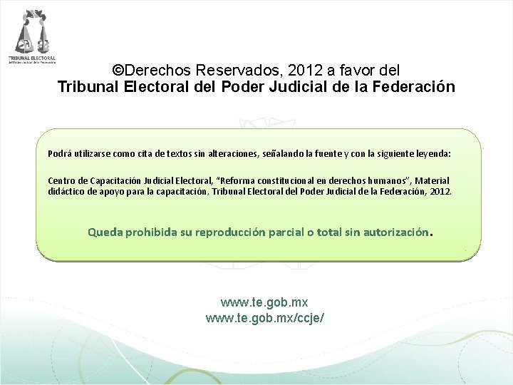 ©Derechos Reservados, 2012 a favor del Tribunal Electoral del Poder Judicial de la Federación ©Derechos Reservados, 2012 a favor del Tribunal Electoral del Poder Judicial de la Federación